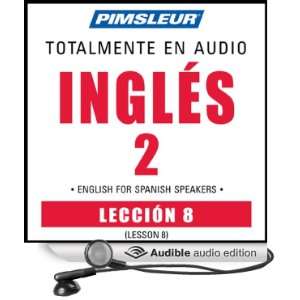 ESL Spanish Phase 2, Unit 08 Learn to Speak and Understand English as 