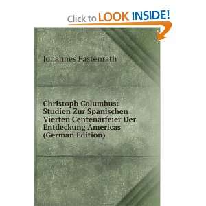 Christoph Columbus: Studien Zur Spanischen Vierten Centenarfeier Der 