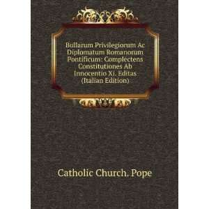   Innocentio Xi. Editas (Italian Edition) Catholic Church. Pope Books