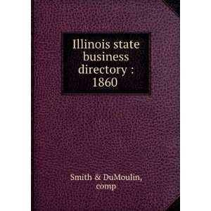 Illinois state business directory  1860 . comp Smith & DuMoulin 