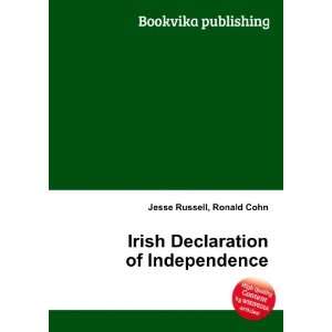   : Irish Declaration of Independence: Ronald Cohn Jesse Russell: Books