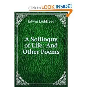  A Soliloquy of Life And Other Poems Edwin Leibfreed 