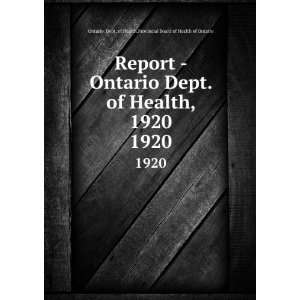 of Health, 1920. 1920 Provincial Board of Health of Ontario Ontario 