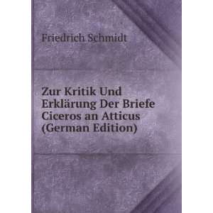   Kritik Und ErklÃ¤rung Der Briefe Ciceros an Atticus (German Edition