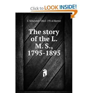   story of the L. M. S., 1795 1895: C Silvester 1865 1914 Horne: Books