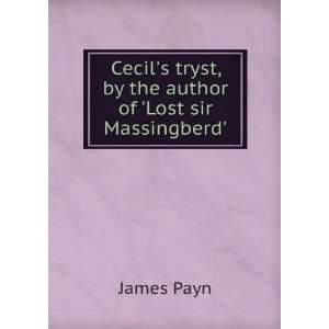   Tryst, by the Author of lost Sir Massingberd. James Payn Books