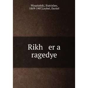   er a ragedye Stanislaw, 1869 1907,Leybel, Daniel WyspiaÅski Books