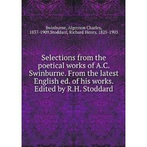   Edited by R.H. Stoddard: Algernon Charles Swinburne:  Books