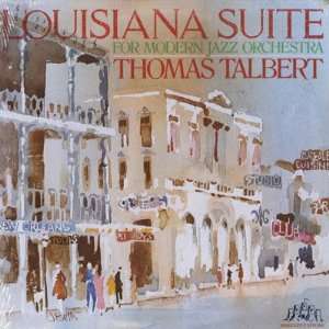  Louisiana Suite For Modern Jazz Orchestra Thomas Talbert Music