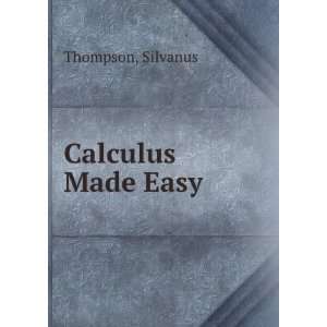  Calculus Made Easy Silvanus Thompson Books