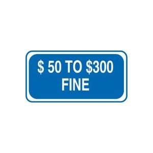   300 FINE Sign 6 x 12 .080 Reflective Aluminum   ADA Parking Signs