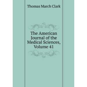   Journal of the Medical Sciences, Volume 41: Thomas March Clark: Books