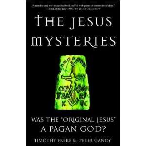   the Original Jesus a Pagan God? [Paperback] Timothy Freke Books