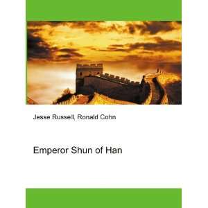  Emperor Shun of Han Ronald Cohn Jesse Russell Books