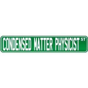  New  Condensed Matter Physicist Street Sign Signs 