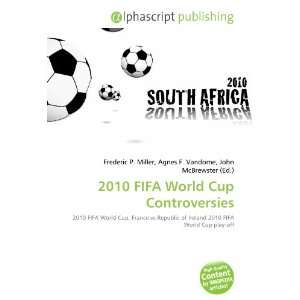  2010 FIFA World Cup Controversies (9786132725738) Books