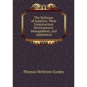 The Railways of America Their Construction, Development, Management 