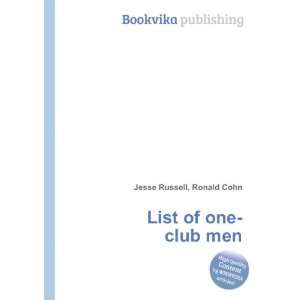  List of one club men Ronald Cohn Jesse Russell Books
