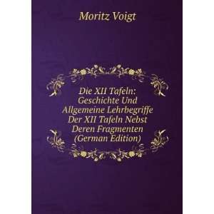   Tafeln Nebst Deren Fragmenten (German Edition) Moritz Voigt Books