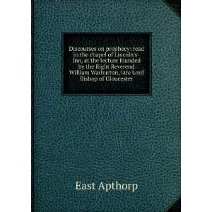   William Warburton, late Lord Bishop of Gloucester: East Apthorp: Books