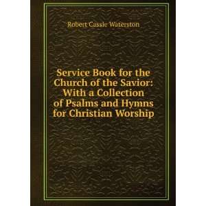   Psalms and Hymns for Christian Worship: Robert Cassie Waterston: Books