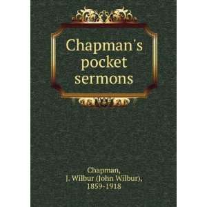   sermons J. Wilbur (John Wilbur), 1859 1918 Chapman  Books
