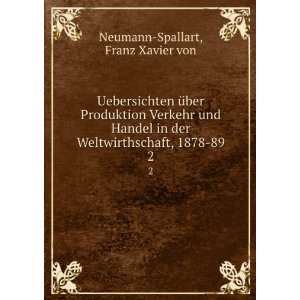   Weltwirthschaft, 1878 89. 2 Franz Xavier von Neumann Spallart Books