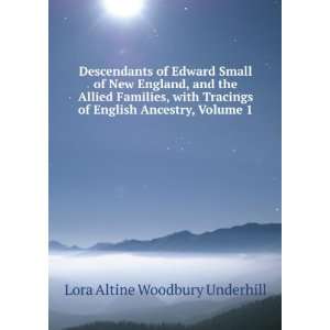   of English Ancestry, Volume 1 Lora Altine Woodbury Underhill Books