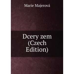  Dcery zem (Czech Edition) Marie MajerovÃ¡ Books