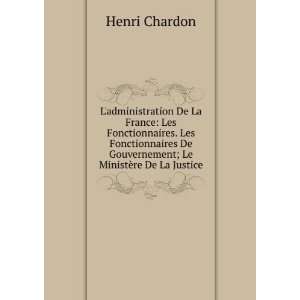   De Gouvernement; Le MinistÃ¨re De La Justice Henri Chardon Books