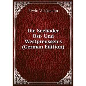  Die SeebÃ¤der Ost  Und Westpreussens (German Edition 