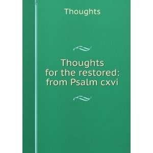    Thoughts for the restored from Psalm cxvi Thoughts Books