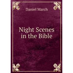  Night Scenes in the Bible Daniel March Books