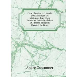    Oculaires Et Plasma Sanguin (French Edition) Andre Cantonnet Books