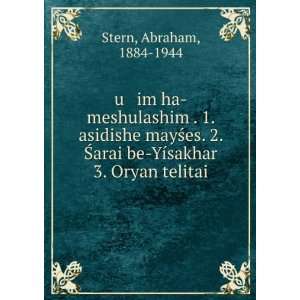   arai be YÃ­sakhar 3. Oryan telitai Abraham, 1884 1944 Stern Books