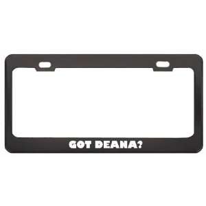Got Deana? Career Profession Black Metal License Plate Frame Holder 