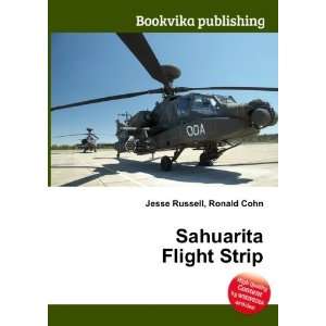 Sahuarita Flight Strip Ronald Cohn Jesse Russell  Books
