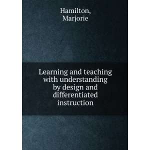   by design and differentiated instruction Marjorie Hamilton Books