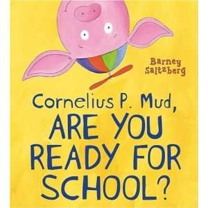   Mud, Are You Ready for School? [Hardcover] Barney Saltzberg Books