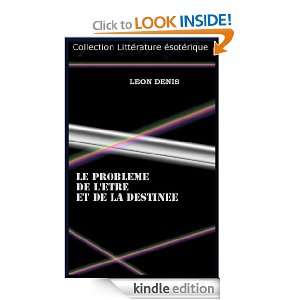 LE PROBLEME DE LETRE ET DE LA DESTINEE (French Edition) Léon Denis 
