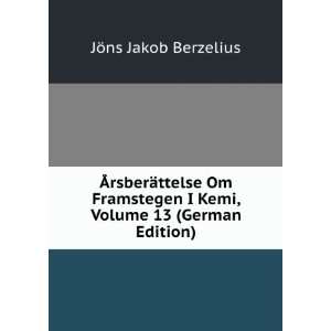   Kemi, Volume 13 (German Edition): JÃ¶ns Jakob Berzelius: Books