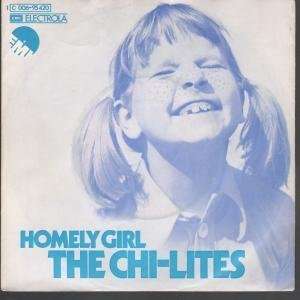    HOMELY GIRL 7 INCH (7 VINYL 45) GERMAN EMI 1973 CHI LITES Music