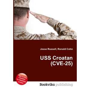  USS Croatan (CVE 25) Ronald Cohn Jesse Russell Books