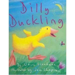  Dilly Duckling CLAIRE FREEDMAN Books