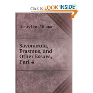    Savonarola, Erasmus, and other essays Henry Hart Milman Books
