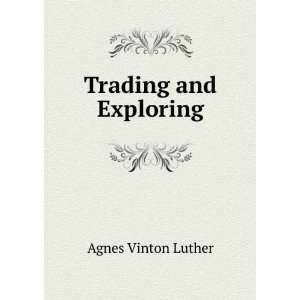  Trading and Exploring Agnes Vinton Luther Books