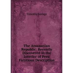   in the Interior of Peru Fictitious Description Timothy Savage Books