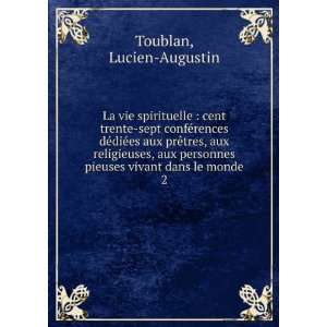   pieuses vivant dans le monde. 2 Lucien Augustin Toublan Books