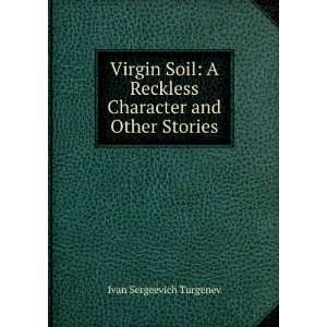   Reckless Character and Other Stories Ivan Sergeevich Turgenev Books