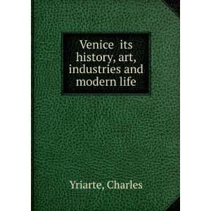   its history, art, industries and modern life Charles Yriarte Books